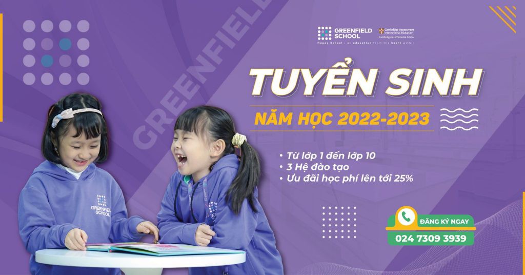 Greenfield School thông báo chương trình tuyển sinh năm học 2022 – 2023